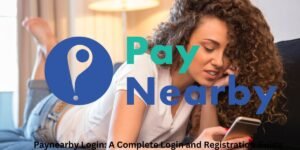 Paynearby Login: A Complete Login and Registration Guide