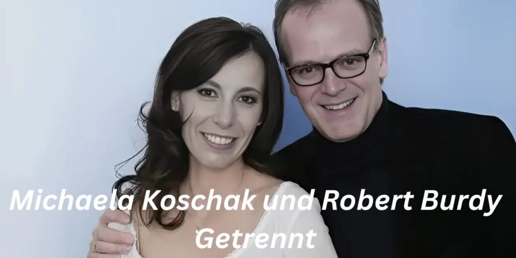 Michaela Koschak und Robert Burdy Getrennt