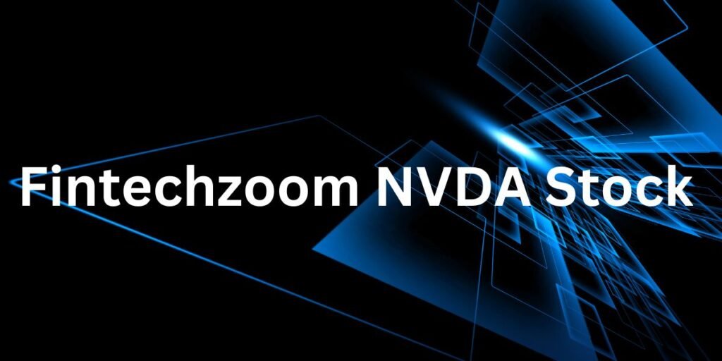 Fintechzoom NVDA Stock