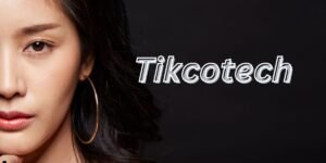 Tikcotech